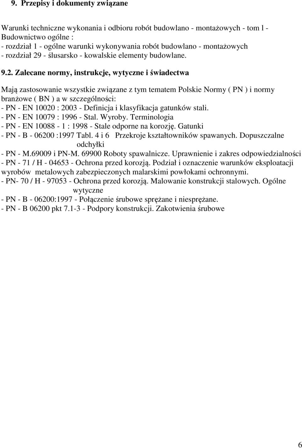 - ślusarsko - kowalskie elementy budowlane. 9.2.