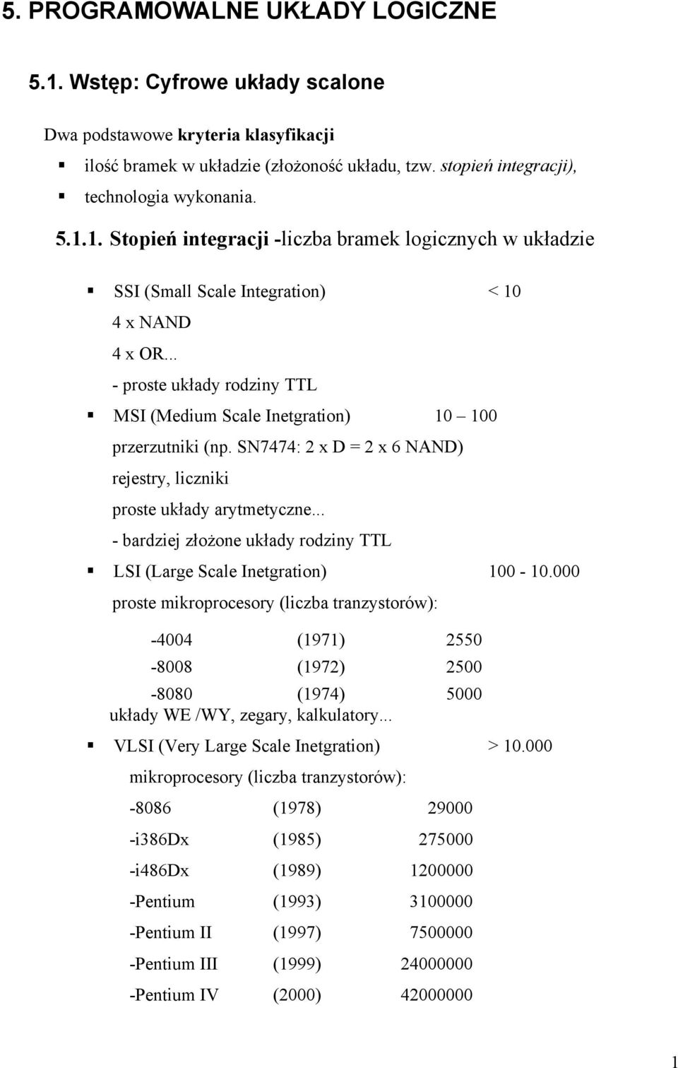 .. - bardziej złożone układy rodziny TTL LSI (Large Scale Inetgration) 100-10.