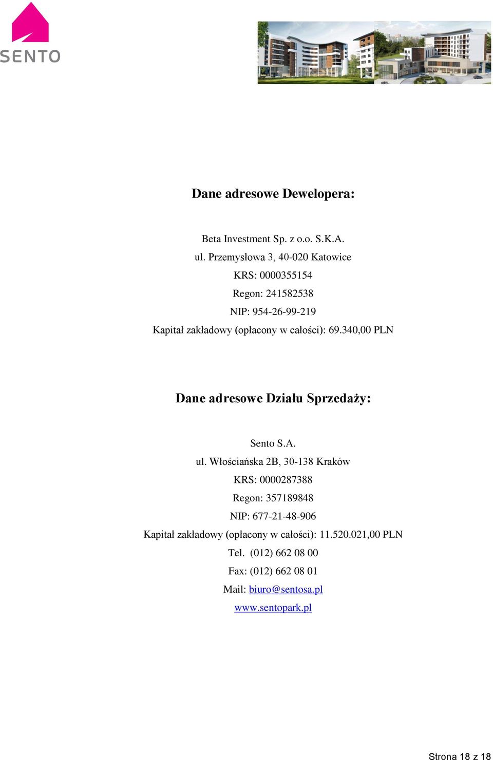 całości): 69.340,00 PLN Dane adresowe Działu Sprzedaży: Sento S.A. ul.