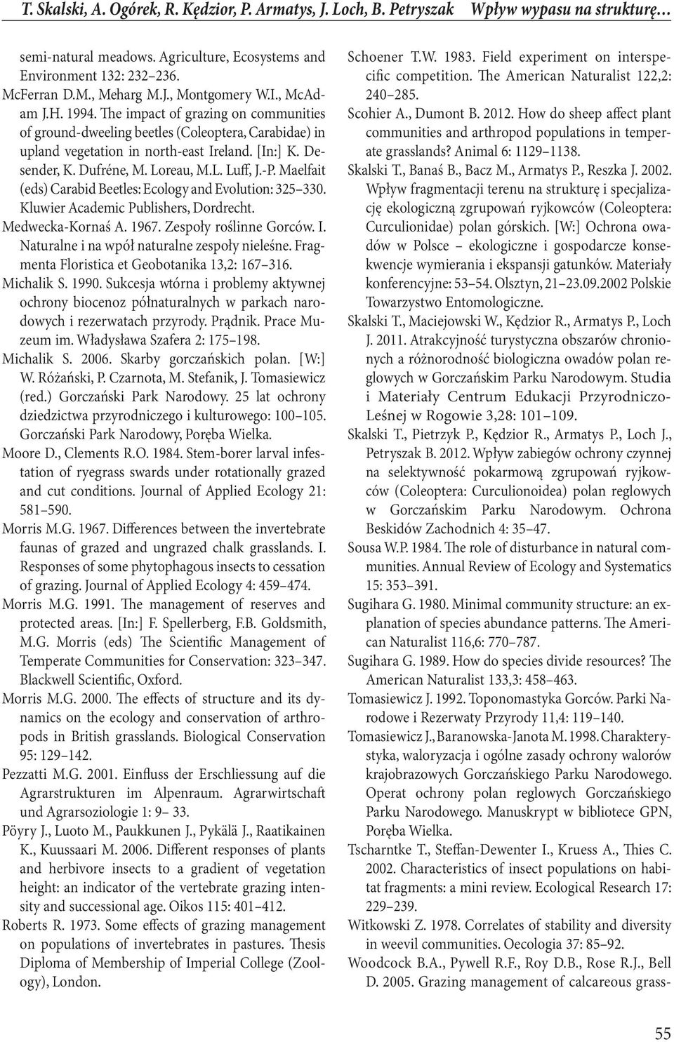 -P. Maelfait (eds) Carabid Beetles: Ecology and Evolution: 325 330. Kluwier Academic Publishers, Dordrecht. Medwecka-Kornaś A. 1967. Zespoły roślinne Gorców. I.