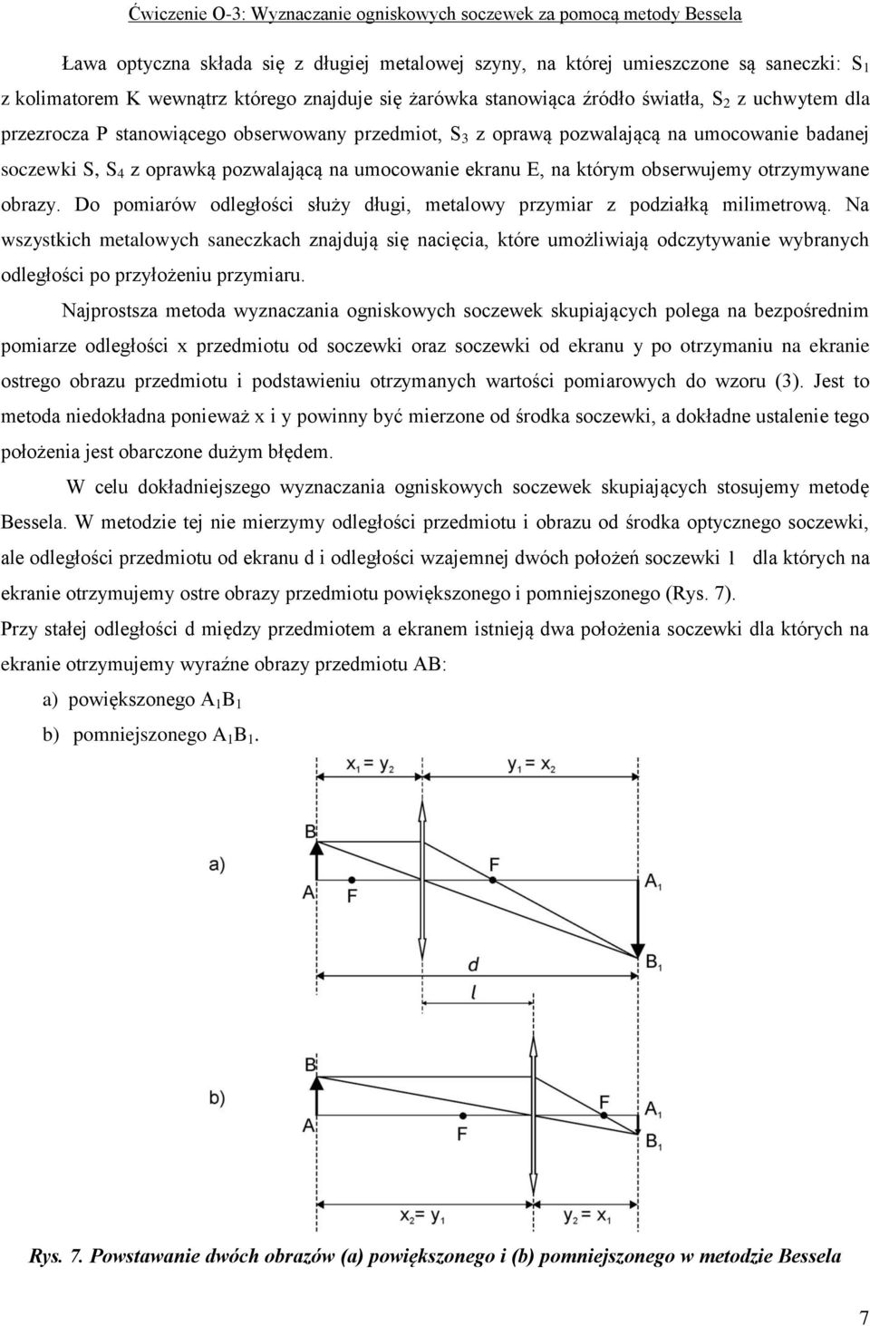 Do pomiarów odległości służy długi, metalowy przymiar z podziałką milimetrową.