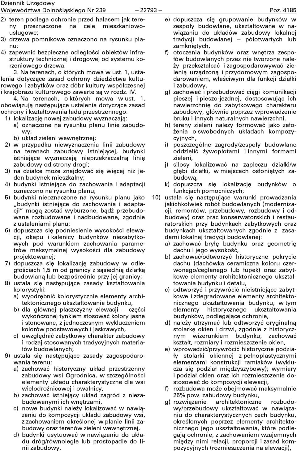 infrastruktury technicznej i drogowej od systemu korzeniowego drzewa. 3. Na terenach, o których mowa w ust.