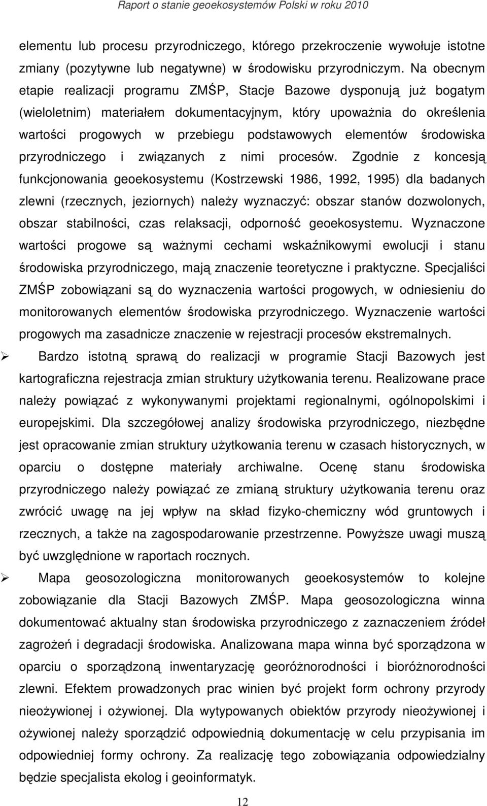 elementów środowiska przyrodniczego i związanych z nimi procesów.