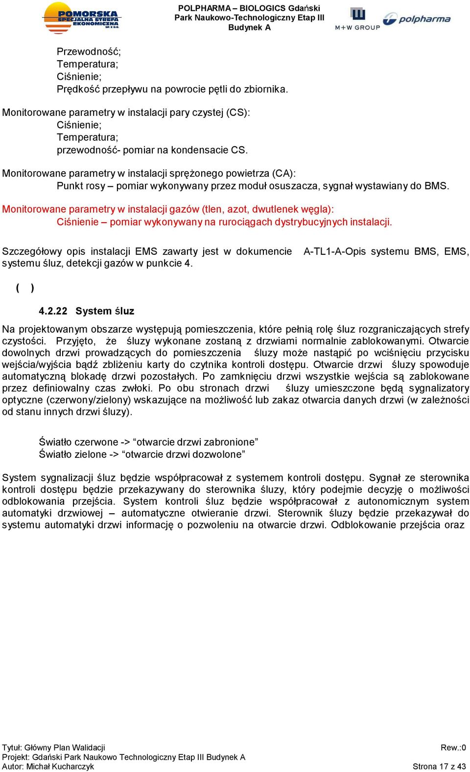 Monitorowane parametry w instalacji sprężonego powietrza (CA): Punkt rosy pomiar wykonywany przez moduł osuszacza, sygnał wystawiany do BMS.