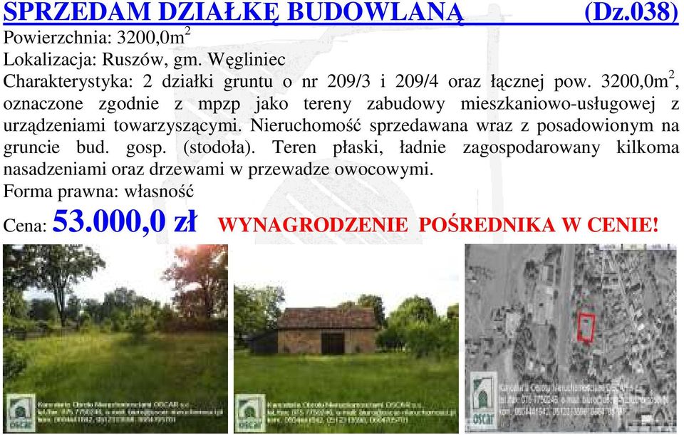 3200,0m 2, oznaczone zgodnie z mpzp jako tereny zabudowy mieszkaniowo-usługowej z urządzeniami towarzyszącymi.