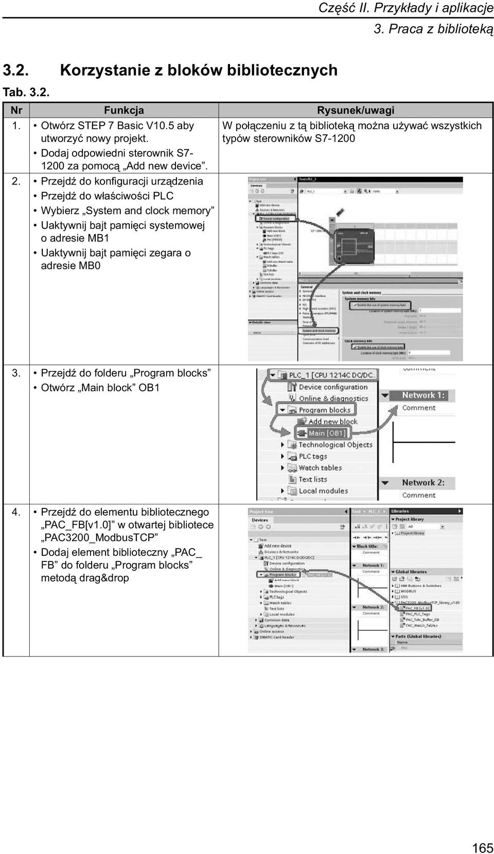 Przejdź do konfiguracji urządzenia Przejdź do właściwości PLC Wybierz System and clock memory Uaktywnij bajt pamięci systemowej o adresie MB1 Uaktywnij bajt pamięci zegara o