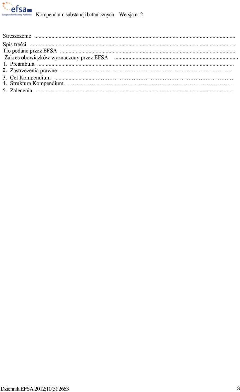 .. 4 1. Preambuła... 2. 5 Zastrzeżenia prawne... 3.... Cel Kompendium. 4.... Struktura Kompendium 5.