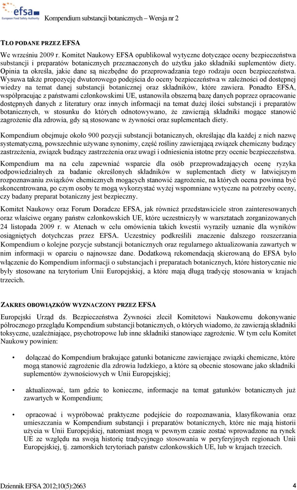 Opinia ta określa, jakie dane są niezbędne do przeprowadzania tego rodzaju ocen bezpieczeństwa.