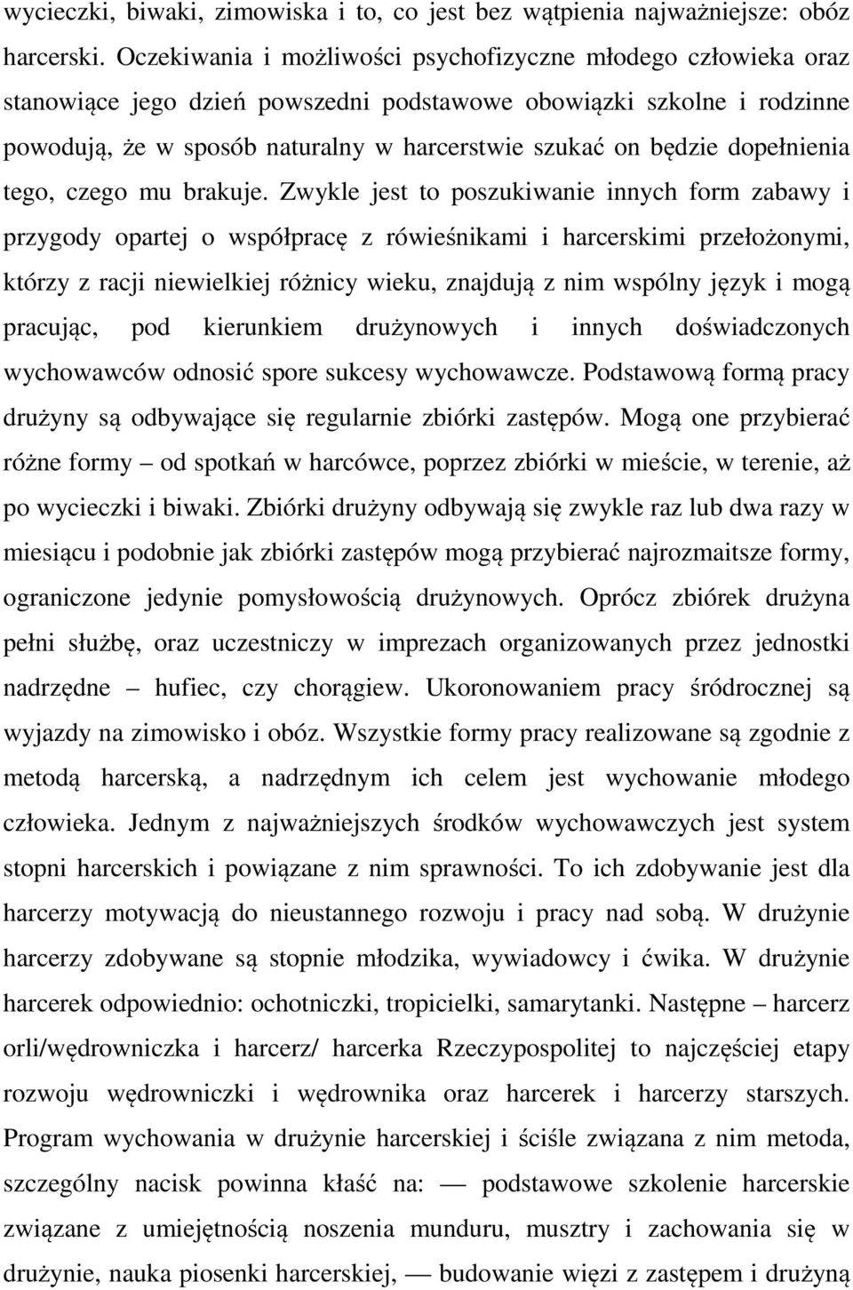 dopełnienia tego, czego mu brakuje.