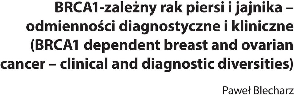 (BRCA1 dependent breast and ovarian