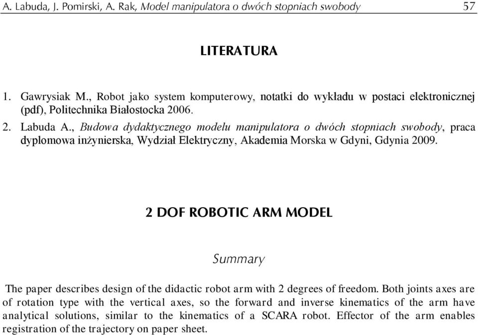 , Budowa dydaktycznego modelu manipulatora o dwóch stopniach swobody, praca dyplomowa inżynierska, Wydział Elektryczny, Akademia Morska w Gdyni, Gdynia 009.