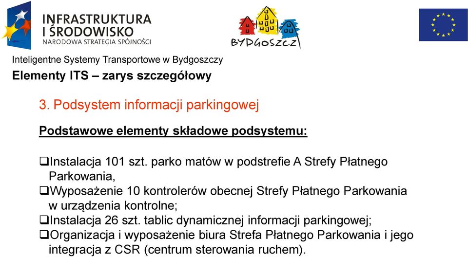 parko matów w podstrefie A Strefy Płatnego Parkowania, Wyposażenie 10 kontrolerów obecnej Strefy Płatnego