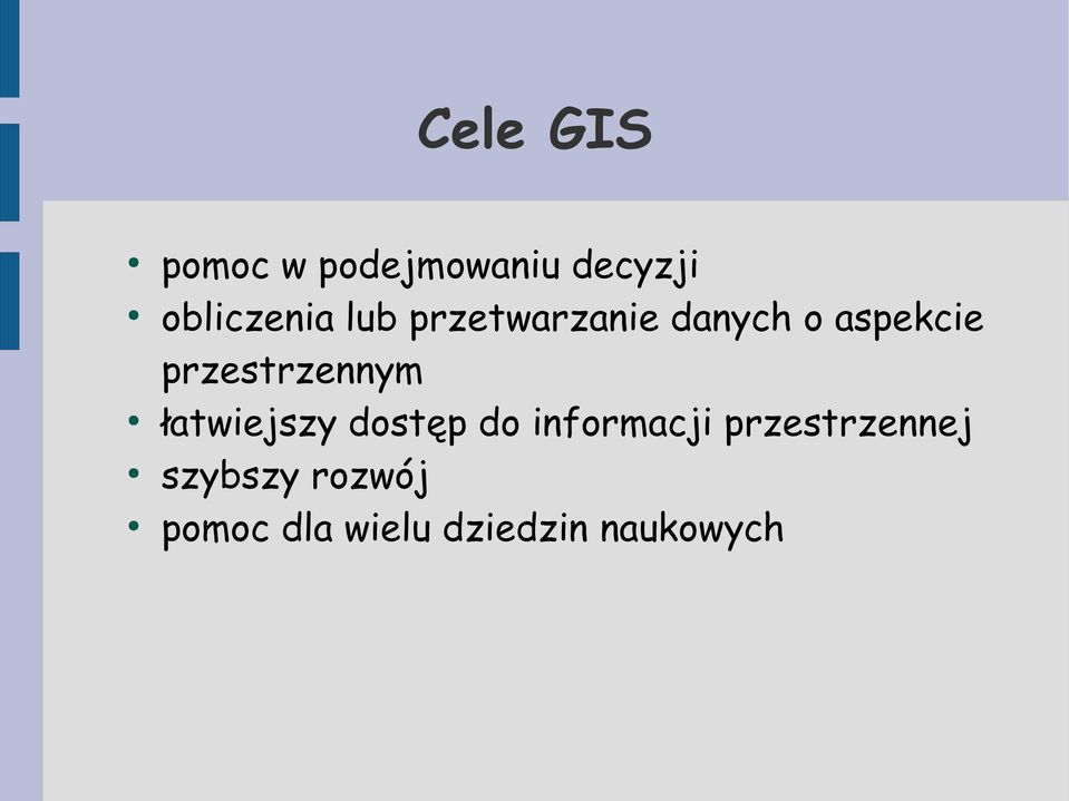 przestrzennym łatwiejszy dostęp do informacji