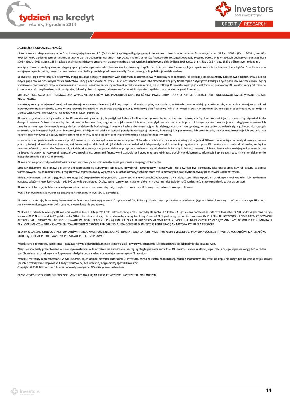 94 - tekst jednolity, z późniejszymi zmianami), ustawy o ofercie publicznej i warunkach wprowadzania instrumentów finansowych do zorganizowanego systemu obrotu oraz o spółkach publicznych z dnia 29