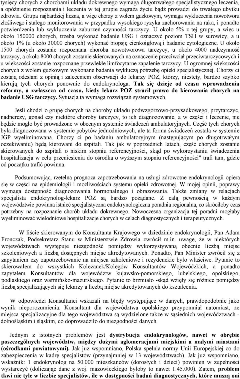 lub wykluczenia zaburzeń czynności tarczycy.