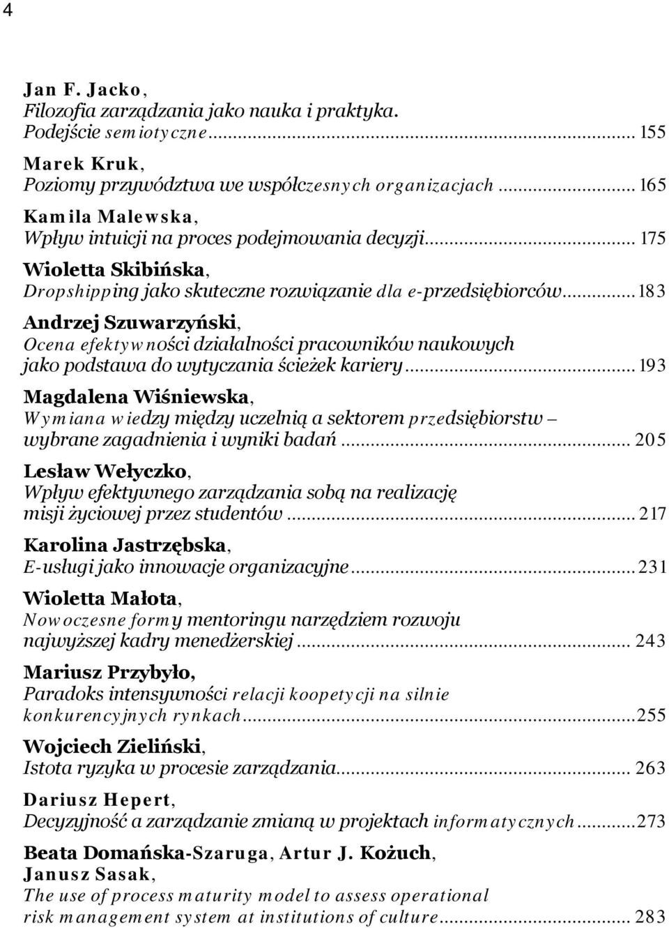 .. 183 Andrzej Szuwarzyński, Ocena efektywności działalności pracowników naukowych jako podstawa do wytyczania ścieżek kariery.