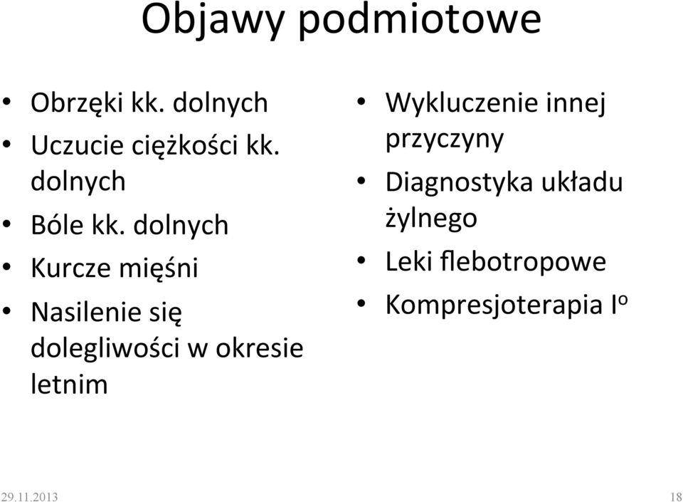 dolnych Kurcze mięśni Nasilenie się dolegliwości w okresie