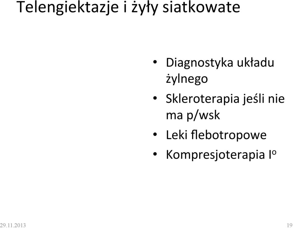 Skleroterapia jeśli nie ma p/wsk