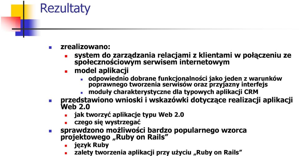 typowych aplikacji CRM przedstawiono wnioski i wskazówki dotyczące realizacji aplikacji Web 2.0 jak tworzyć aplikacje typu Web 2.