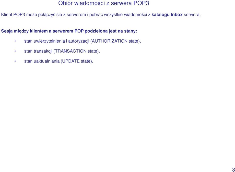Sesja między klientem a serwerem POP podzielona jest na stany: stan