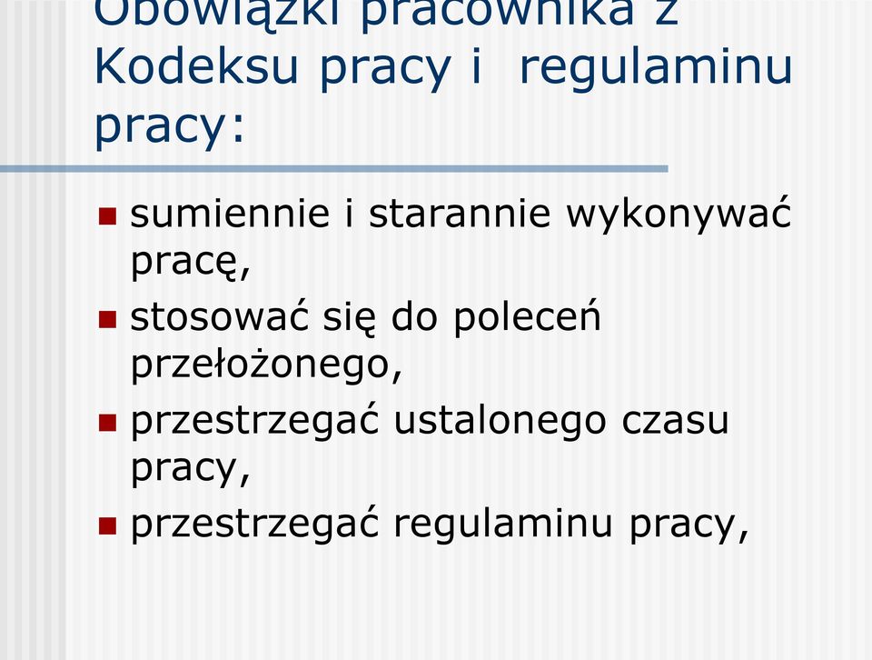 stosować się do poleceń przełożonego, przestrzegać