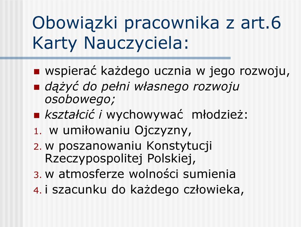 własnego rozwoju osobowego; kształcić i wychowywać młodzież: 1.