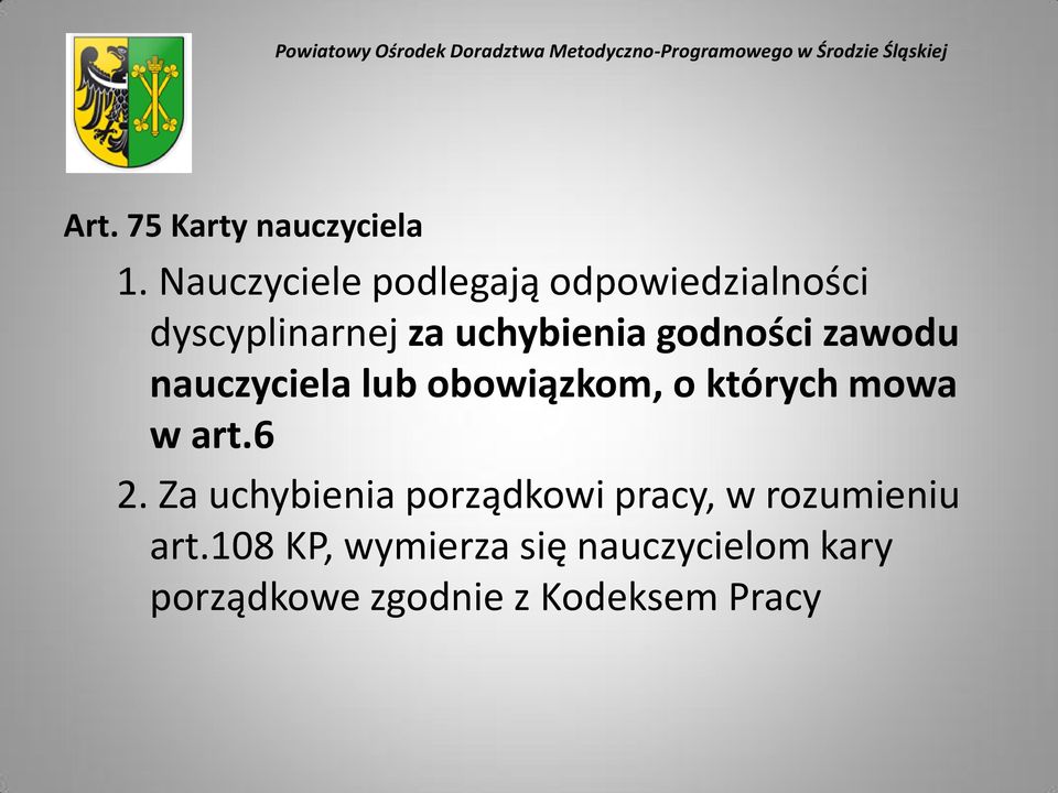 godności zawodu nauczyciela lub obowiązkom, o których mowa w art.6 2.