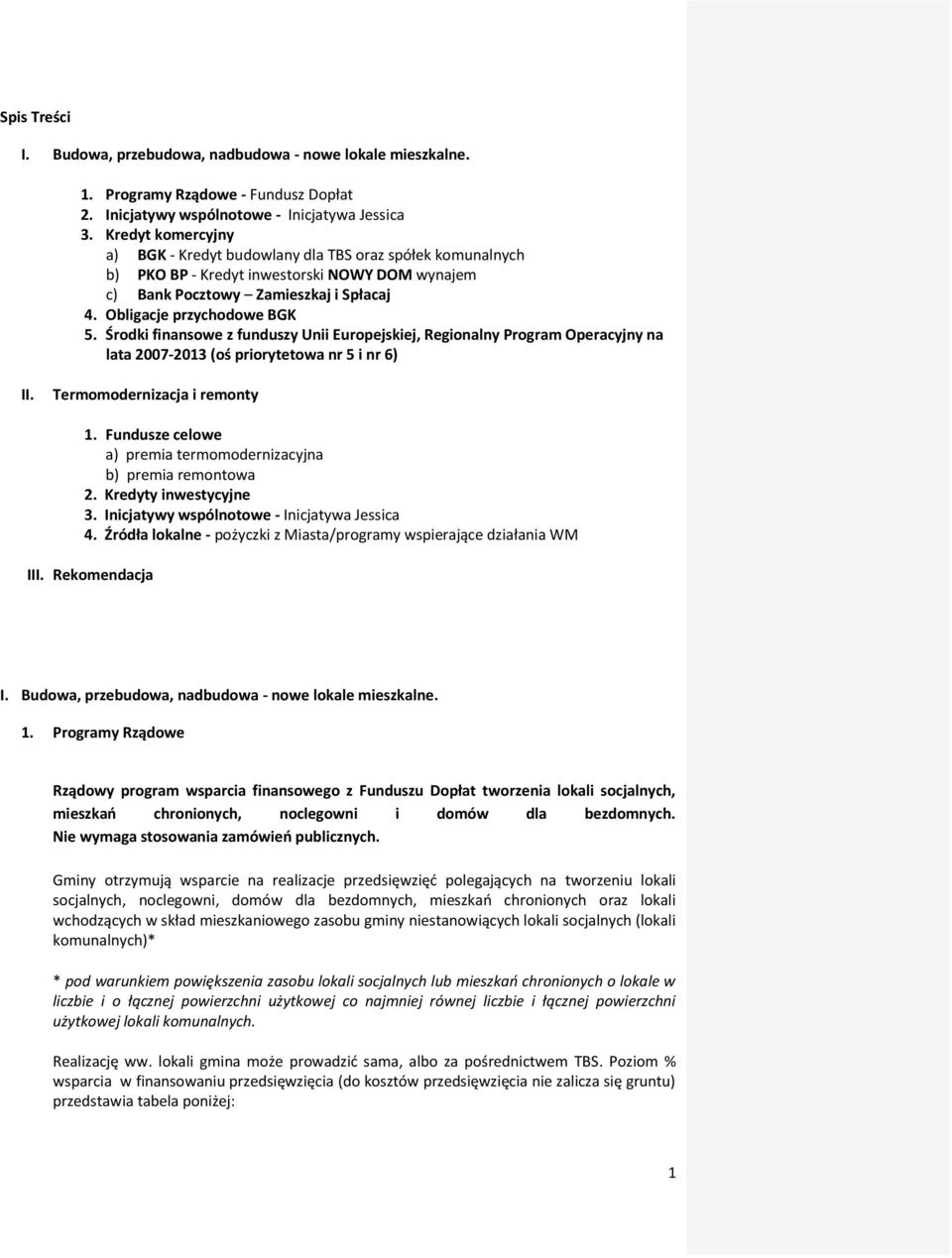 Środki finansowe z funduszy Unii Europejskiej, Regionalny Program Operacyjny na lata 2007-2013 (oś priorytetowa nr 5 i nr 6) II. Termomodernizacja i remonty 1.