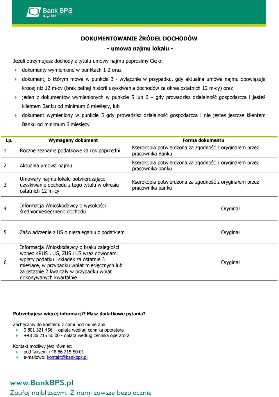 gospodarcza i jesteś klientem Banku od minimum 6 miesięcy, lub dokument wymieniony w punkcie 5 gdy prowadzisz działalność gospodarcza i nie jesteś jeszcze klientem Banku od minimum 6 miesięcy Roczne