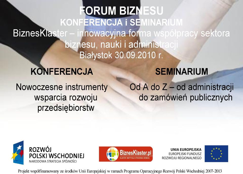 KONFERENCJA Nowoczesne instrumenty wsparcia rozwoju przedsiębiorstw SEMINARIUM Od A do Z od