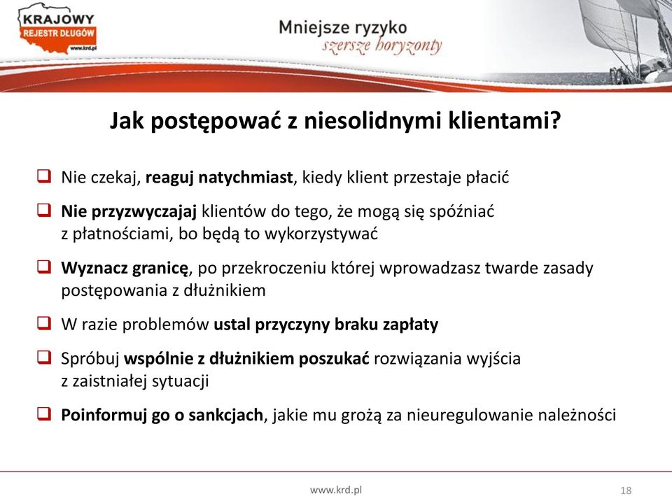 płatnościami, bo będą to wykorzystywad Wyznacz granicę, po przekroczeniu której wprowadzasz twarde zasady postępowania z