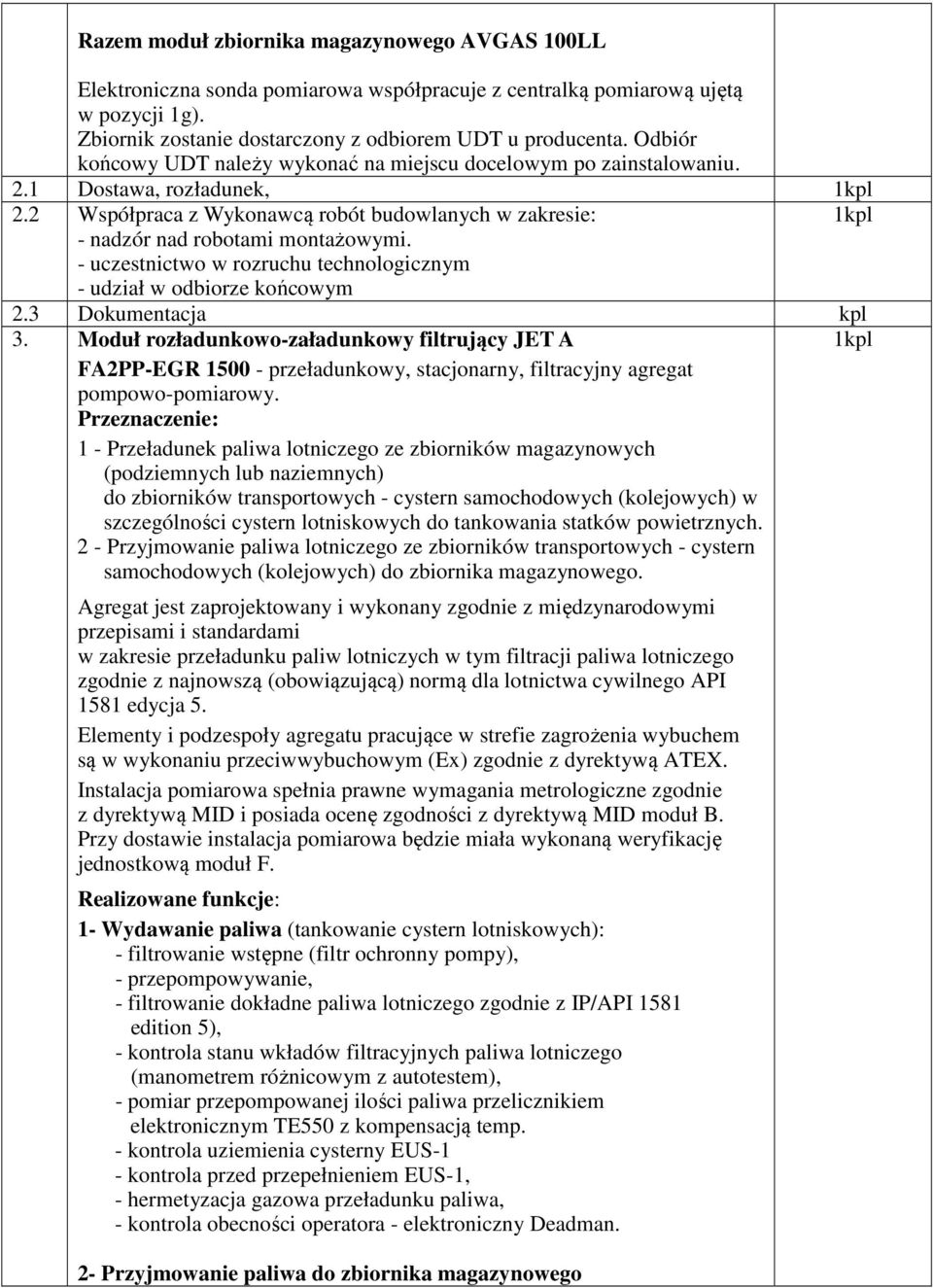 Moduł rozładunkowo-załadunkowy filtrujący JET A FAPP-EGR 500 - przeładunkowy, stacjonarny, filtracyjny agregat pompowo-pomiarowy.