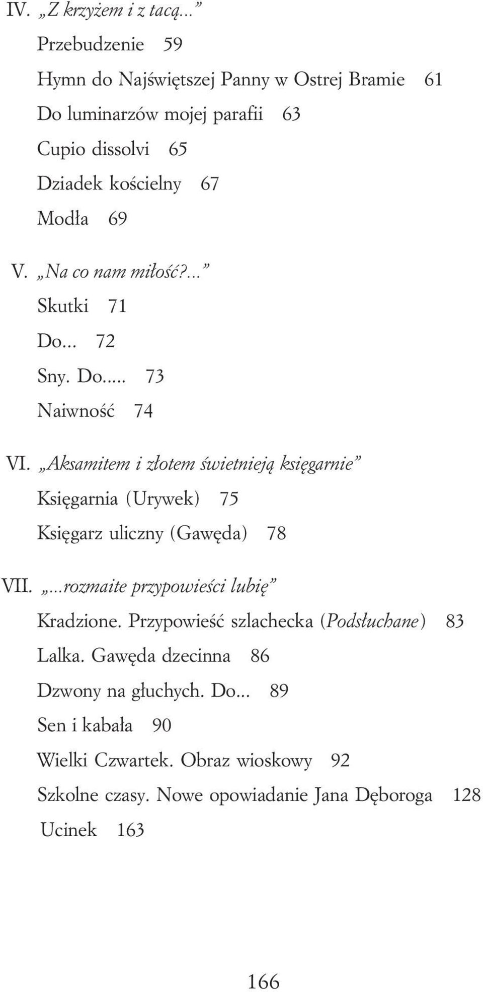 Na co nam miłość?... Skutki 71 Do... 72 Sny. Do... 73 Naiwność 74 VI.