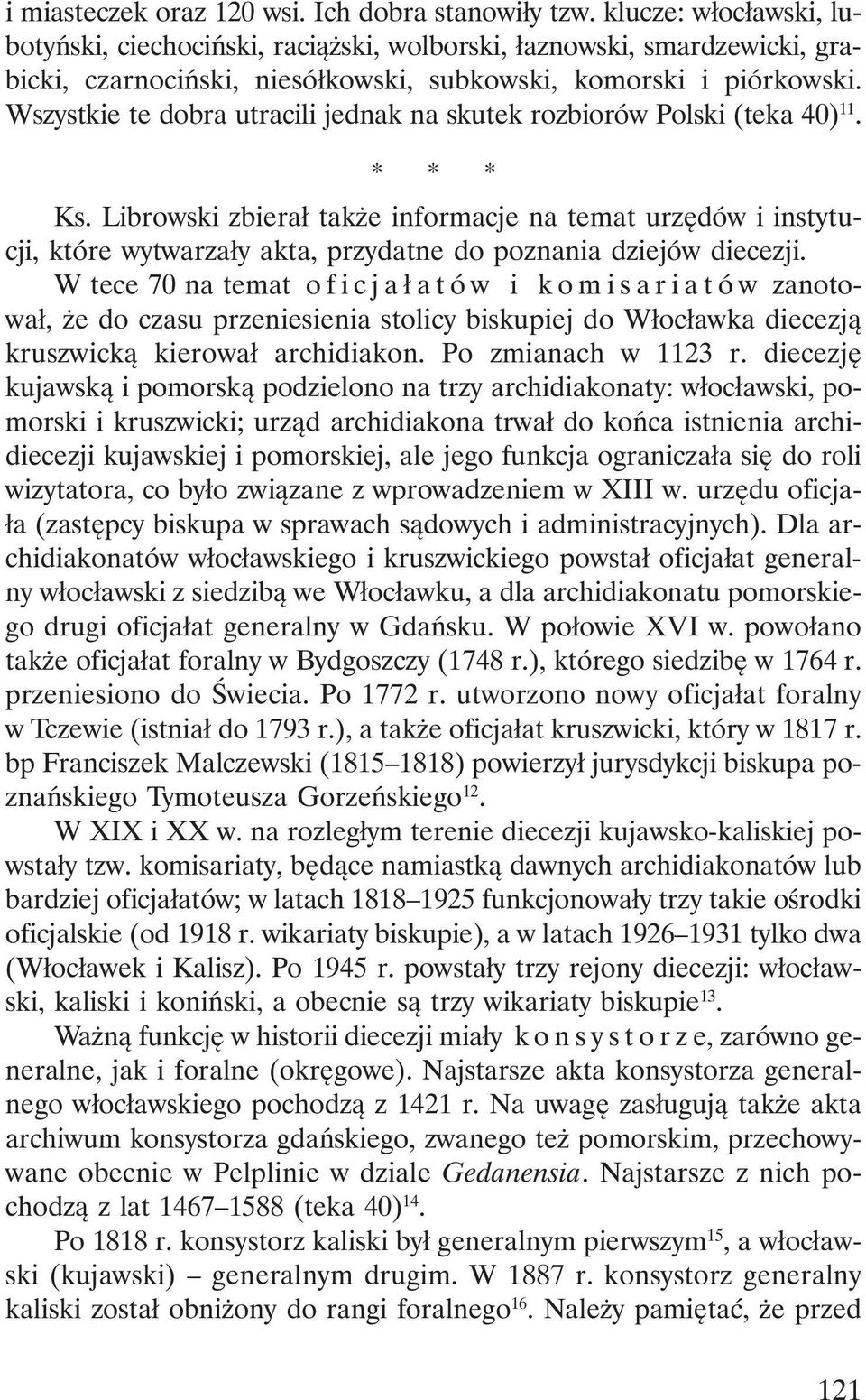 Wszystkie te dobra utracili jednak na skutek rozbiorów Polski (teka 40) 11. * * * Ks.