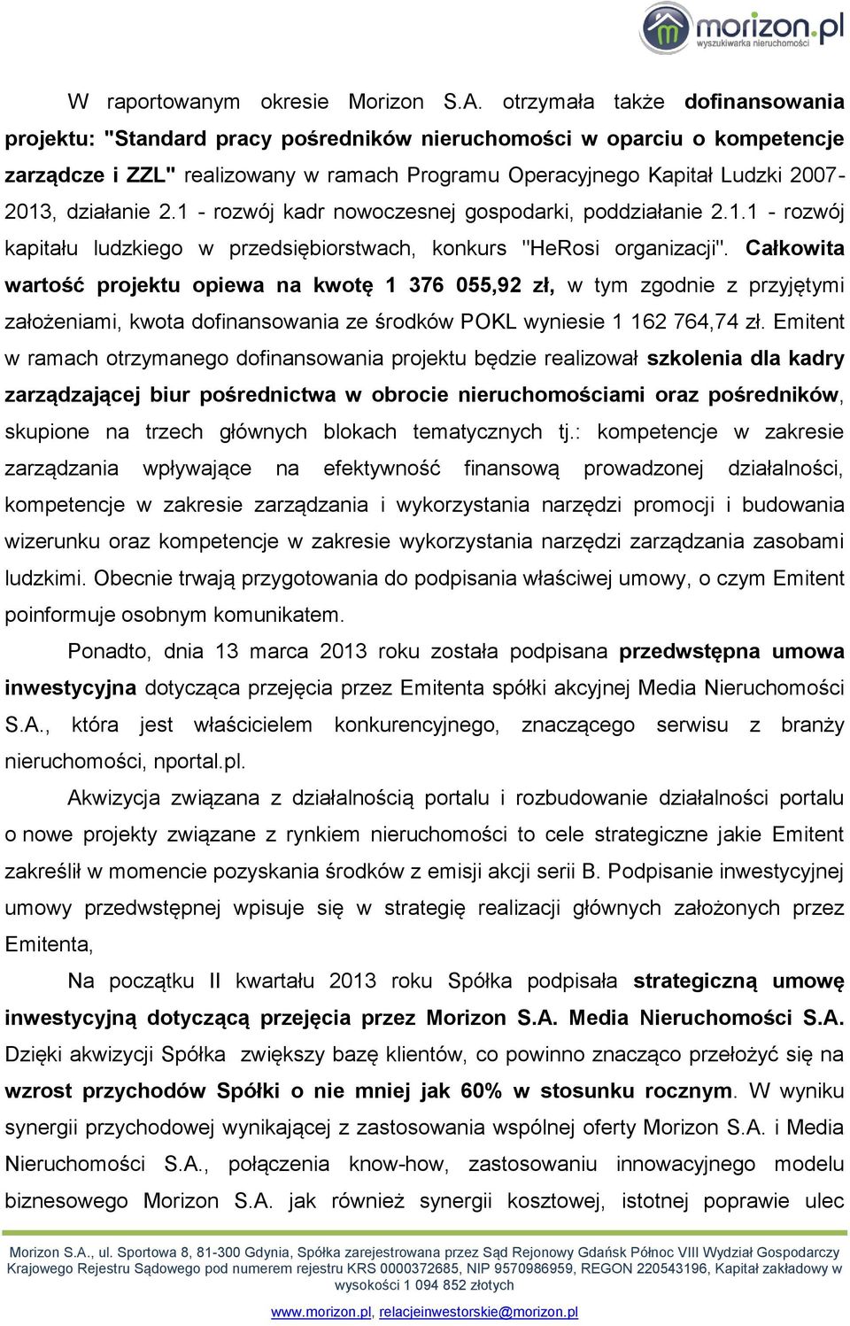 działanie 2.1 - rozwój kadr nowoczesnej gospodarki, poddziałanie 2.1.1 - rozwój kapitału ludzkiego w przedsiębiorstwach, konkurs "HeRosi organizacji".