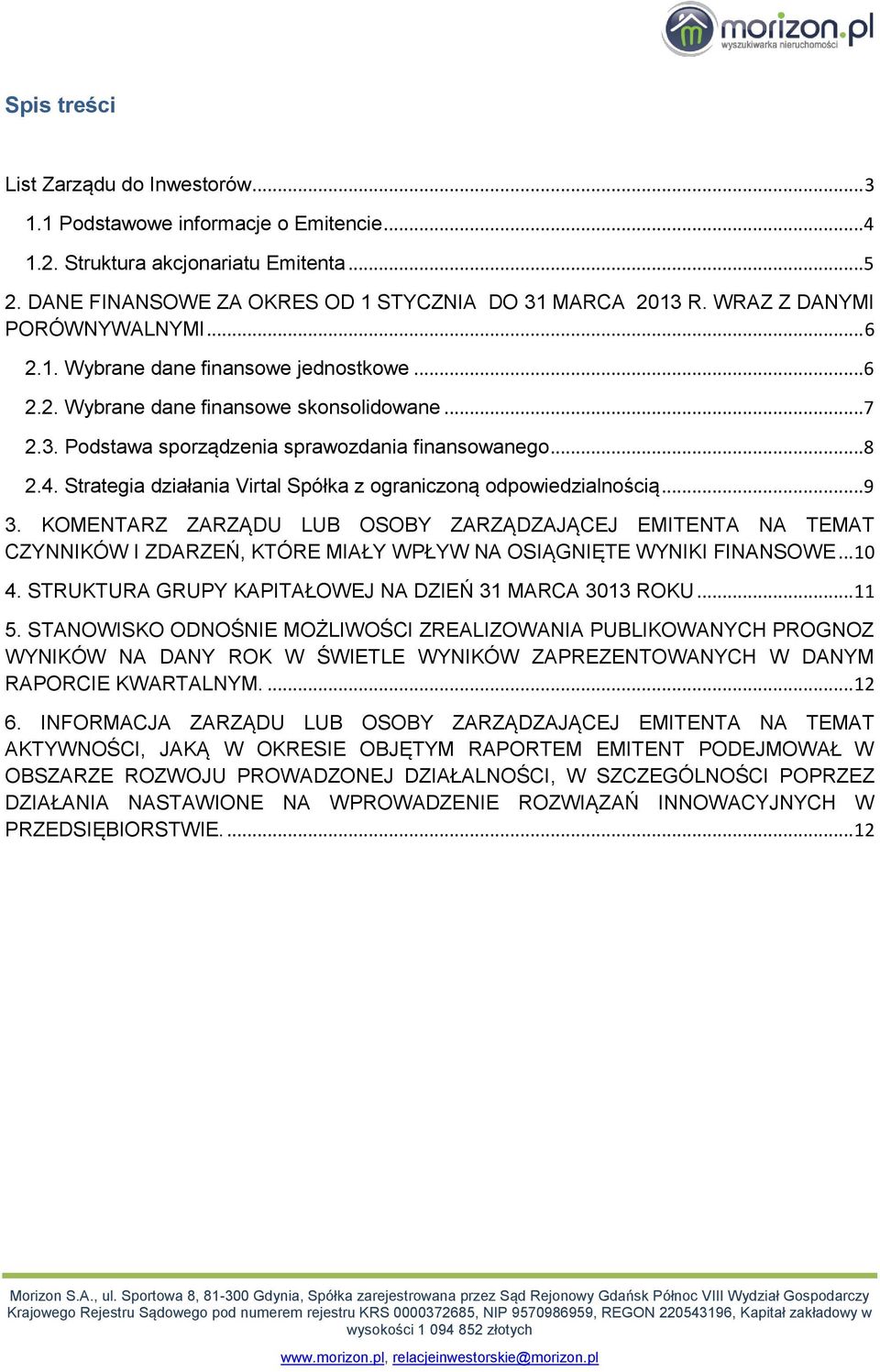 Strategia działania Virtal Spółka z ograniczoną odpowiedzialnością...9 3.
