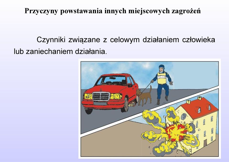 związane z celowym działaniem