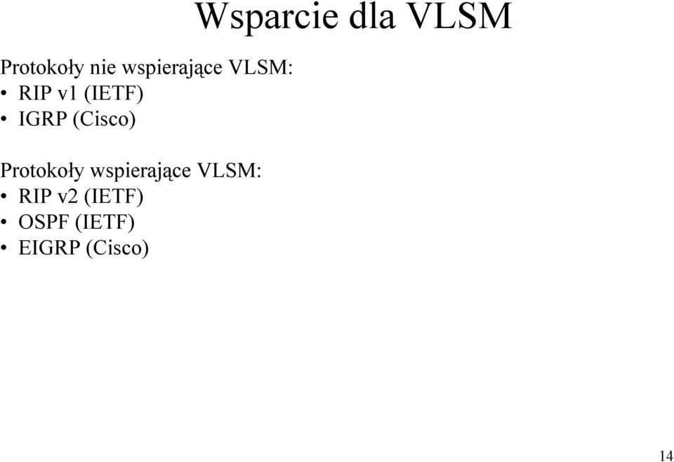 wspierające VLSM: RIP v2 (IETF) OSPF