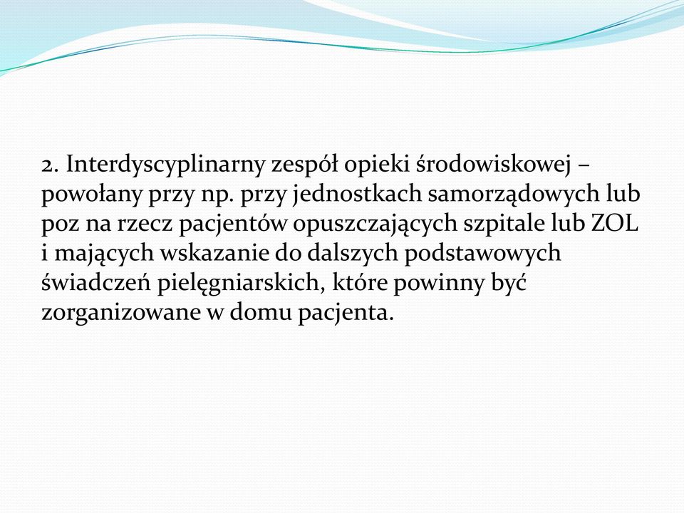 opuszczających szpitale lub ZOL i mających wskazanie do dalszych