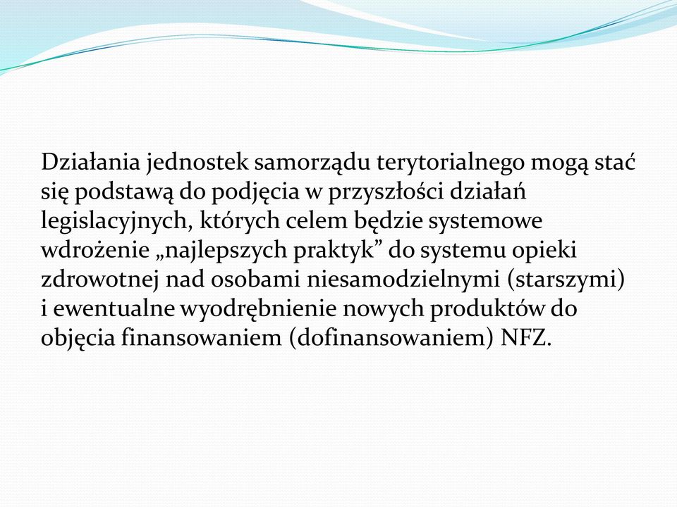 najlepszych praktyk do systemu opieki zdrowotnej nad osobami niesamodzielnymi