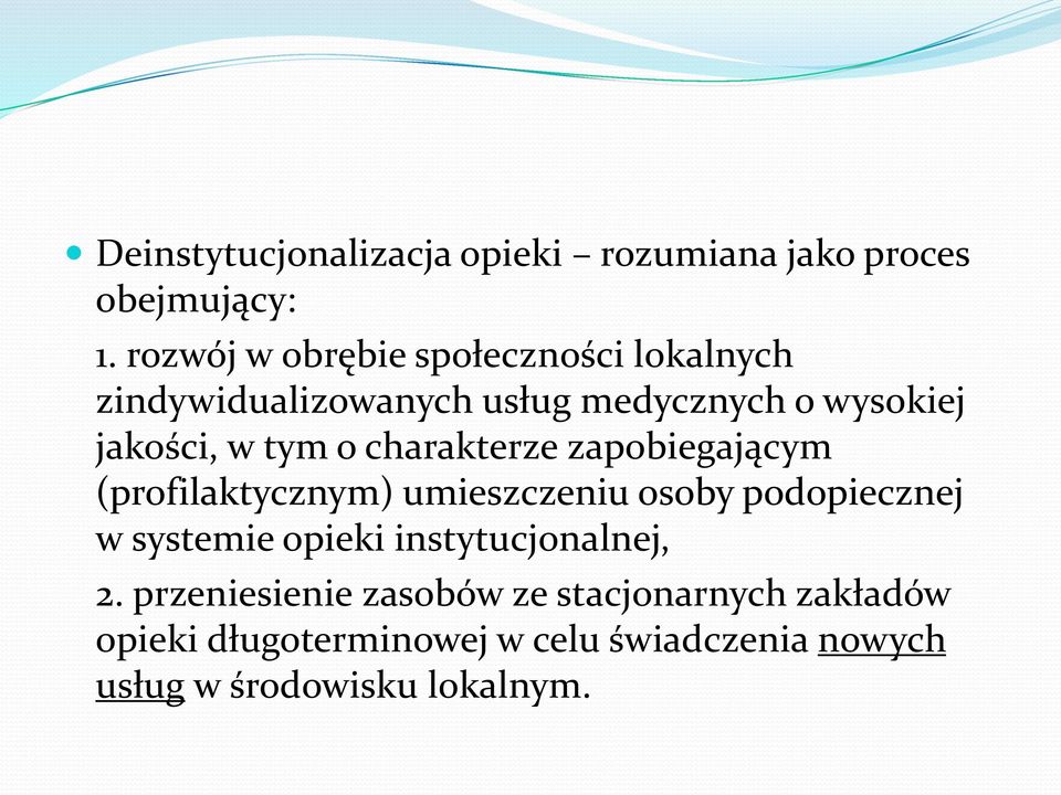 o charakterze zapobiegającym (profilaktycznym) umieszczeniu osoby podopiecznej w systemie opieki