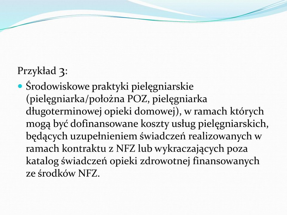 pielęgniarskich, będących uzupełnieniem świadczeń realizowanych w ramach kontraktu z NFZ