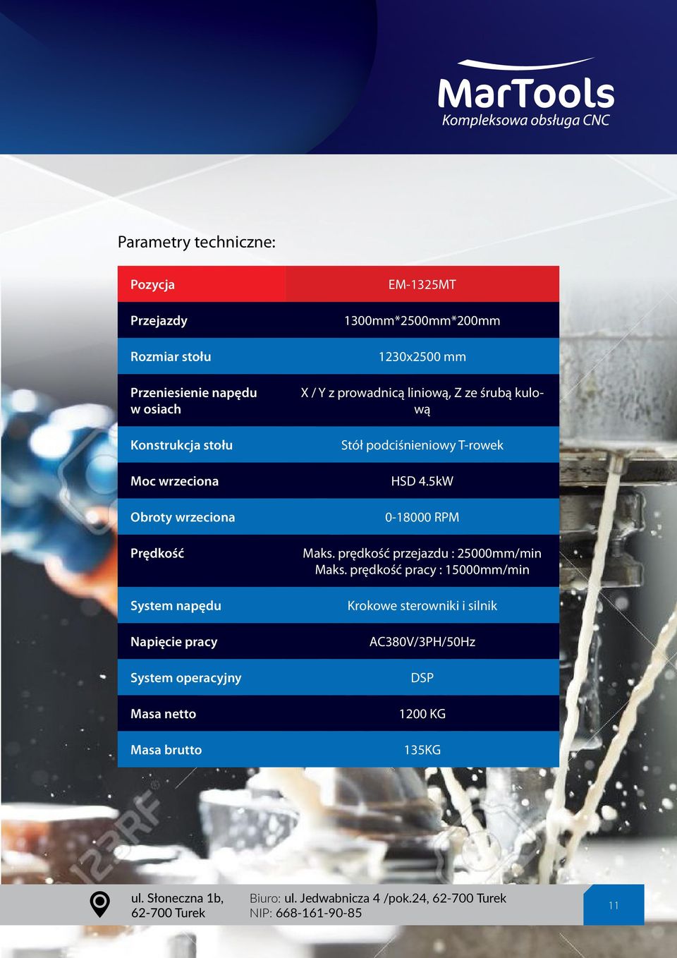 prowadnicą liniową, Z ze śrubą kulową Stół podciśnieniowy T-rowek HSD 4.5kW 0-18000 RPM Maks. prędkość przejazdu : 25000mm/min Maks.