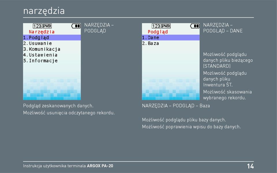 PODGLĄD Baza Możliwość podglądu danych pliku bieżącego (STANDARD) Możliwość