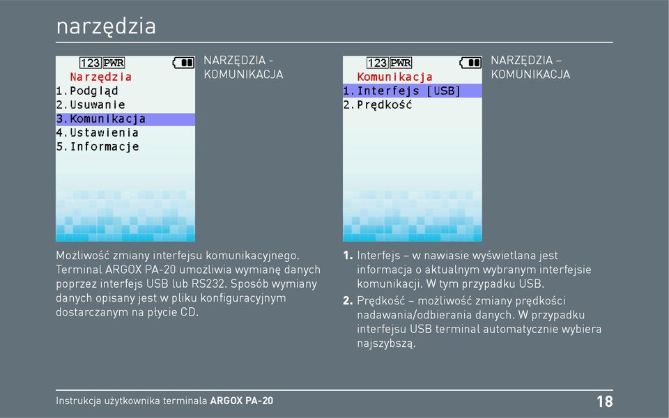 Sposób wymiany danych opisany jest w pliku konfiguracyjnym dostarczanym na płycie CD. 1.