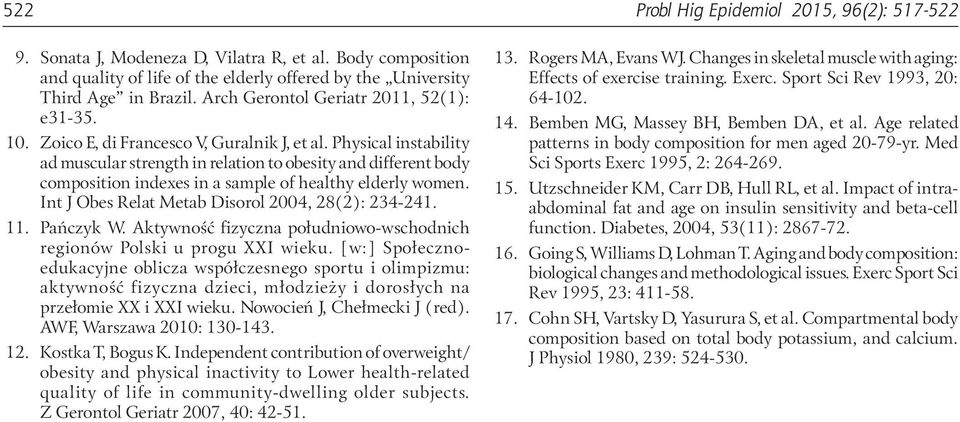 Physical instability ad muscular strength in relation to obesity and different body composition indexes in a sample of healthy elderly women. Int J Obes Relat Metab Disorol 2004, 28(2): 234-241. 11.