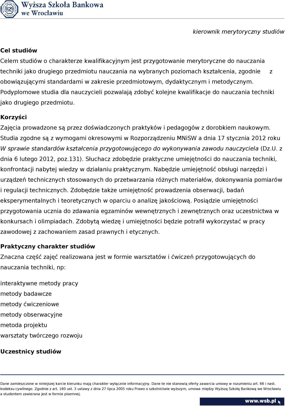 Podyplomowe studia dla nauczycieli pozwalają zdobyć kolejne kwalifikacje do nauczania techniki jako drugiego przedmiotu.