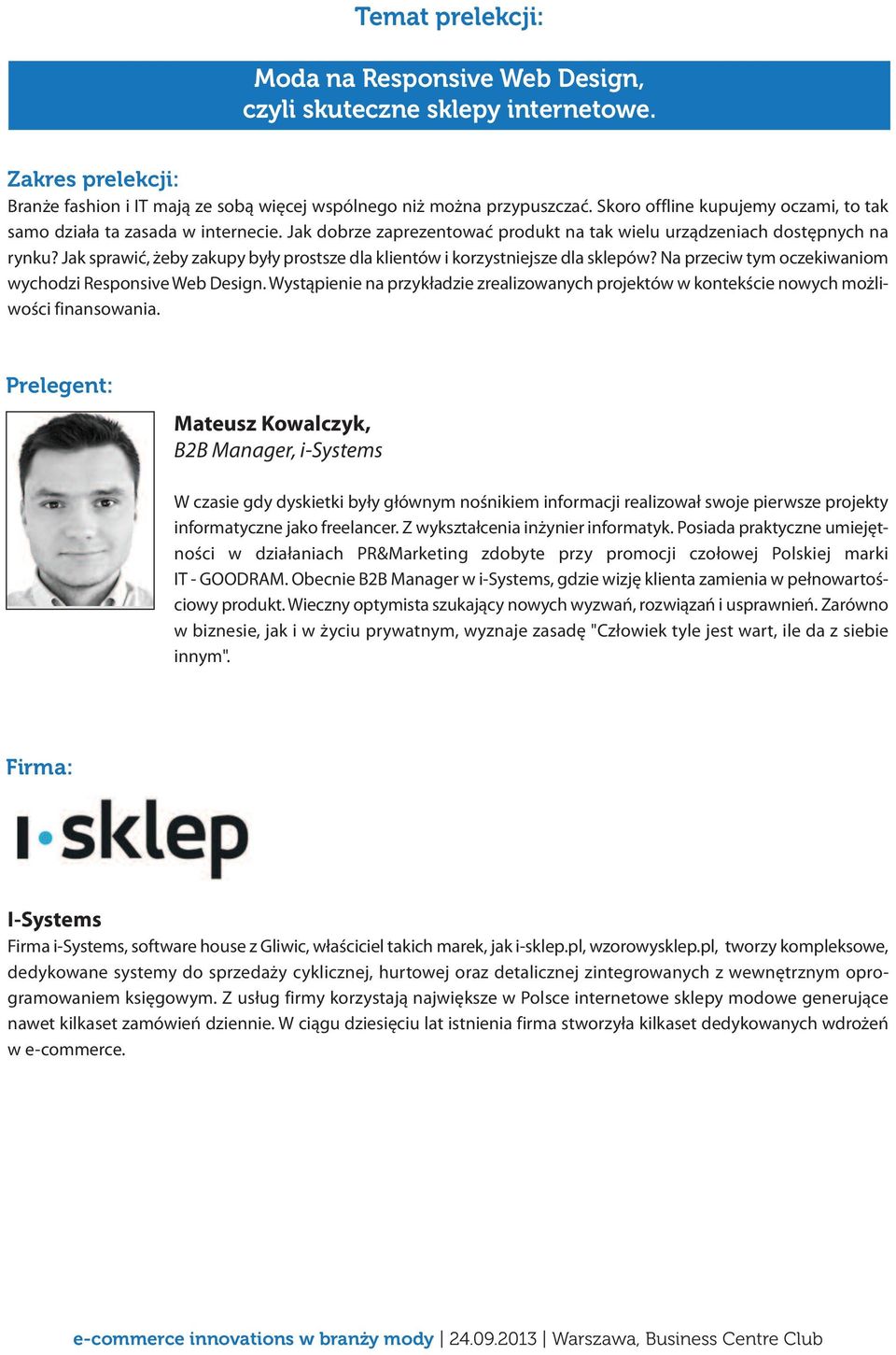 Jak sprawić, żeby zakupy były prostsze dla klientów i korzystniejsze dla sklepów? Na przeciw tym oczekiwaniom wychodzi Responsive Web Design.