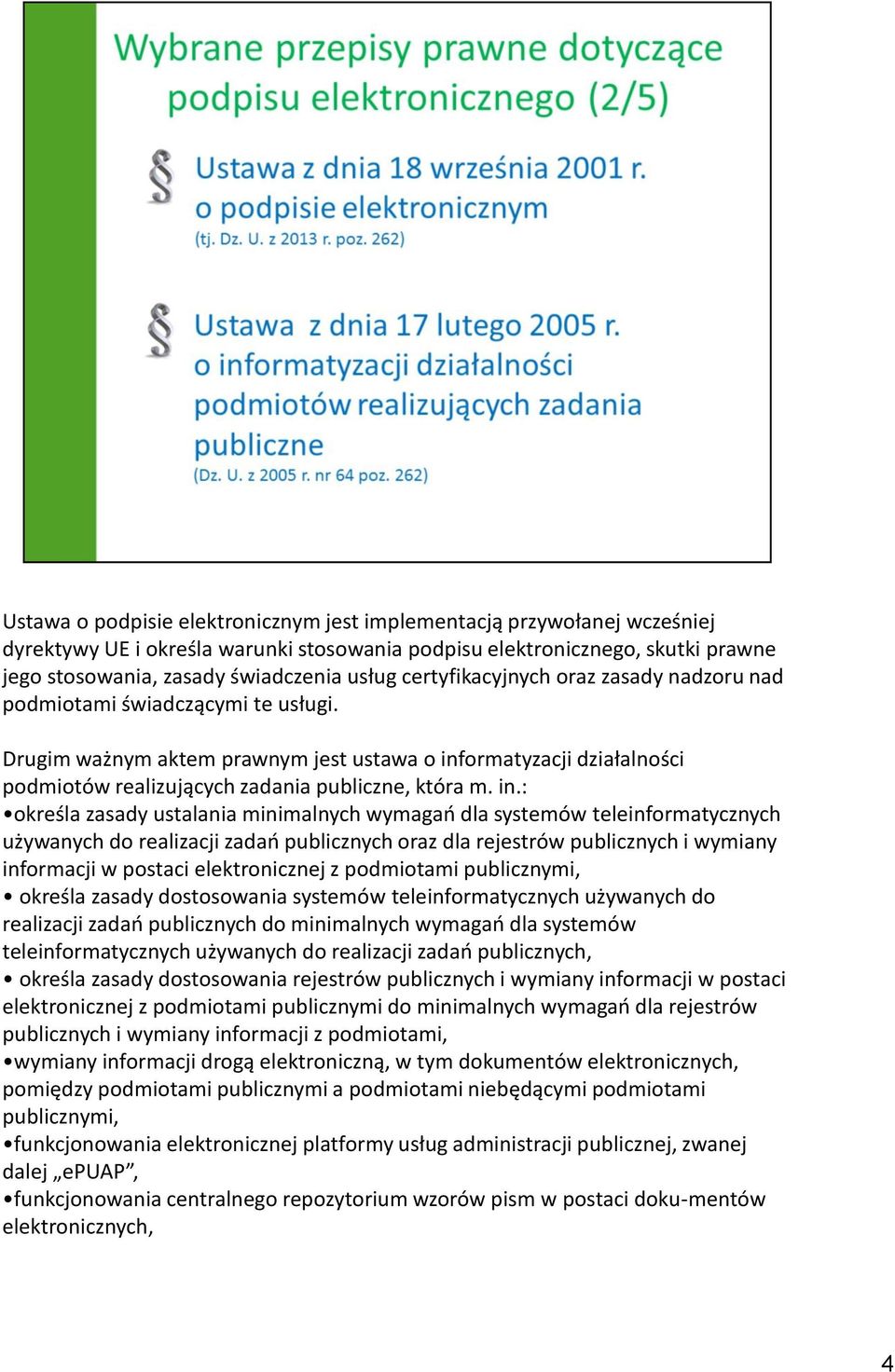 in.: określa zasady ustalania minimalnych wymagań dla systemów teleinformatycznych używanych do realizacji zadań publicznych oraz dla rejestrów publicznych i wymiany informacji w postaci