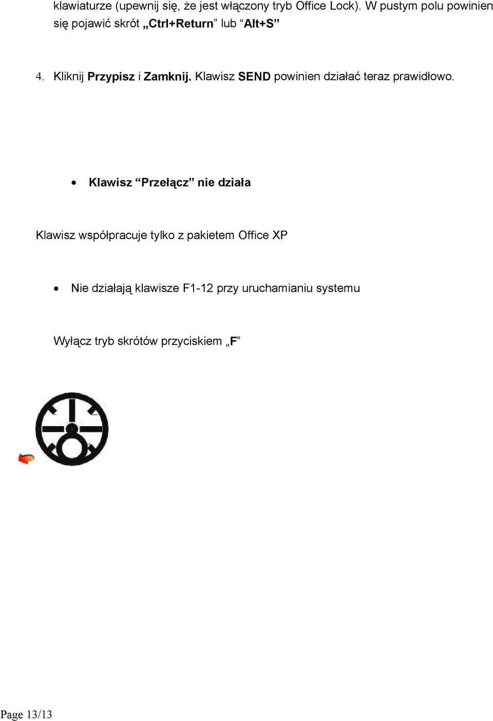 Klawisz SEND powinien działać teraz prawidłowo.